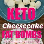 Easy Keto Cheesecake Fat Bombs · Fittoserve Group