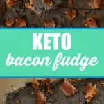 keto bacon fudge