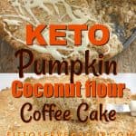 This keto pumpkin coffee cake is made with coconut flour making it not only keto-friendly but it's a nut-free, and sugar-free option.