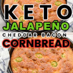 Keto Jalapeño Cheddar Bacon Cornbread