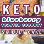 Keto blueberry toasted coconut skillet cake pin