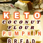 Keto Coconut Flour Pumpkin Bread