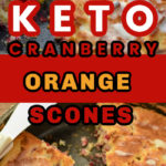 KETO CRANBERRY ORANGE SCONES easy