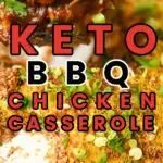 Keto BBQ Chicken Casserole