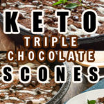 Keto Triple Chocolate Scones